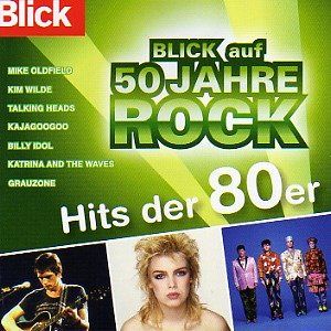 Blick auf 50 Jahre Rock - Hits der 80er [CD]