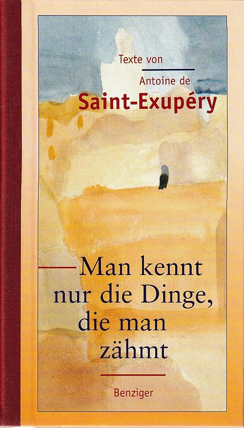 Man kennt nur die Dinge, die man zähmt 