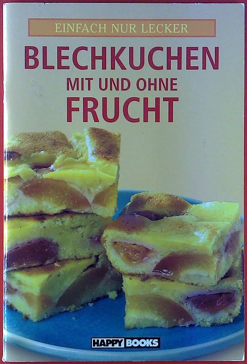 Einfach nur lecker - Blechkuchen mit und ohne Frucht