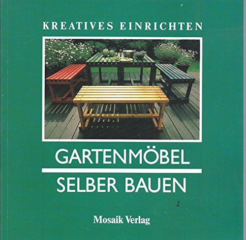 Gartenmöbel selber bauen