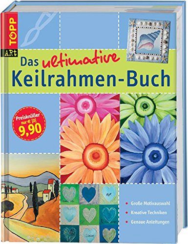 Das ultimative Keilrahmen-Buch