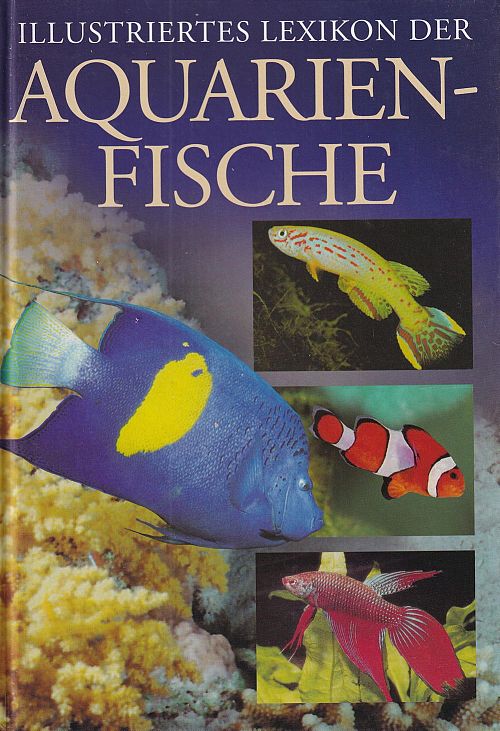 Illustriertes Lexikon der Aquarienfische
