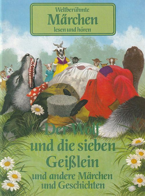 Der Wolf und die sieben Geisslein und andere Märchen und Geschichten