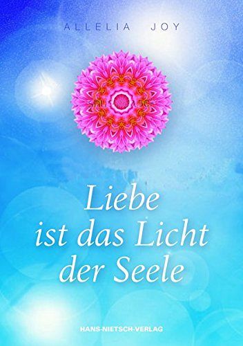Liebe ist das Licht der Seele