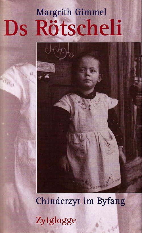 Ds Rötscheli - Chinderzyt im Byfang