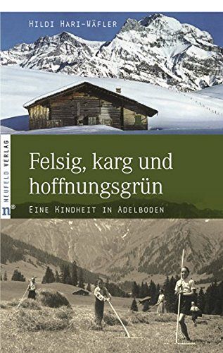 Felsig, karg und hoffnungsgrün - Eine Kindheit in Adelboden