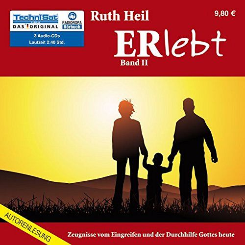 ERlebt 2: Zeugnisse vom Eingreifen und der Durchhilfe Gottes heute