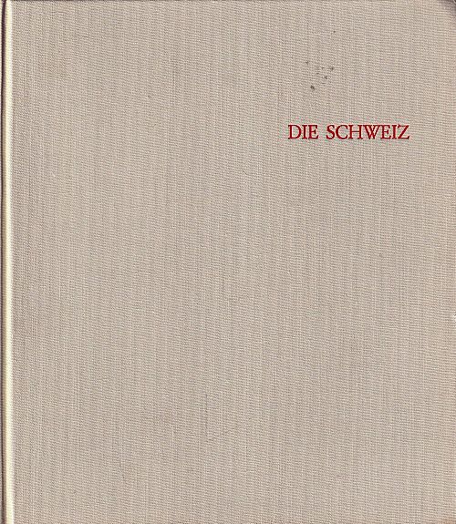 Die Schweiz in alten Ansichten und Schilderungen
