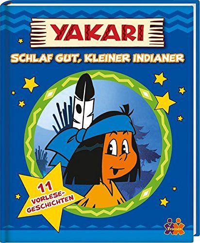 Yakari. Schlaf gut, kleiner Indianer