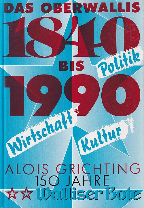 Das Oberwallis 1840 bis 1990