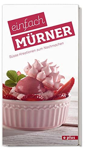 einfach Mürner - Süsse Kreationen zum Nachmachen