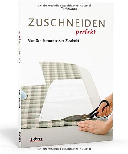 Zuschneiden perfekt - Vom Schnittmuster zum Zuschnitt