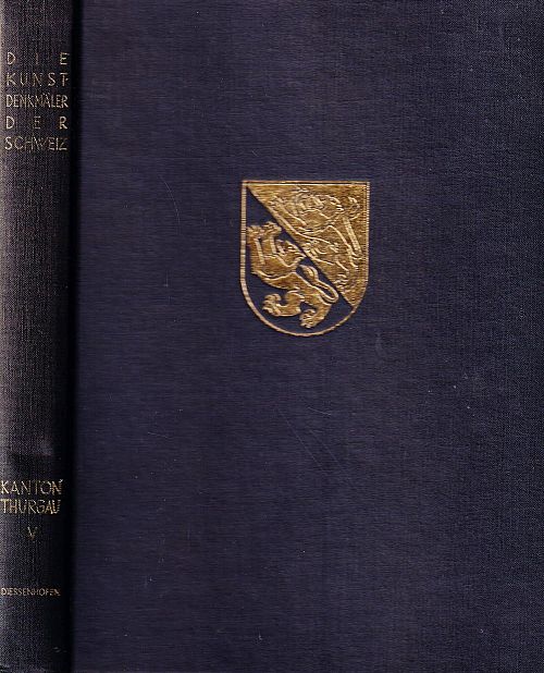 Kunstdenkmäler des Kantons Thurgau - Band V