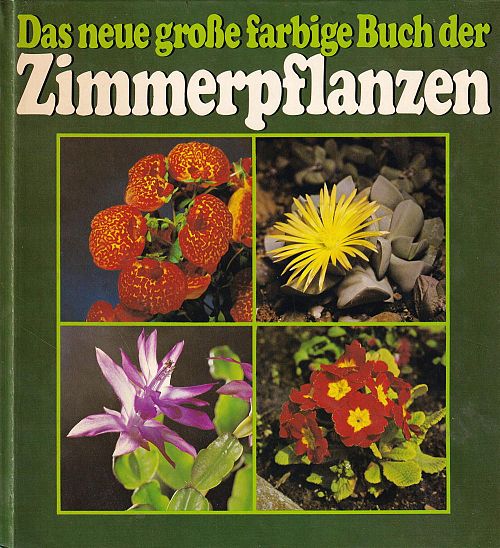 Das neue grosse farbige Buch der Zimmerpflanze