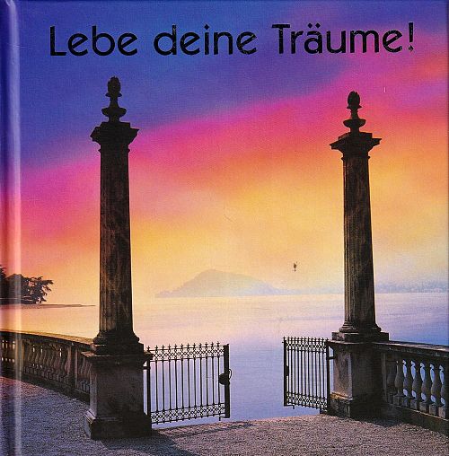 Lebe Deine Träume!