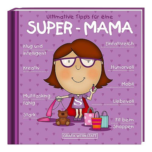 Ultimative Tipps für eine Super-Mama