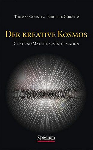 Der kreative Kosmos: Geist und Materie aus Information