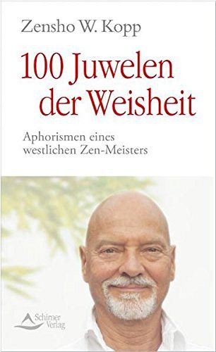100 Juwelen der Weisheit: Aphorismen eines westlichen Zen-Meisters
