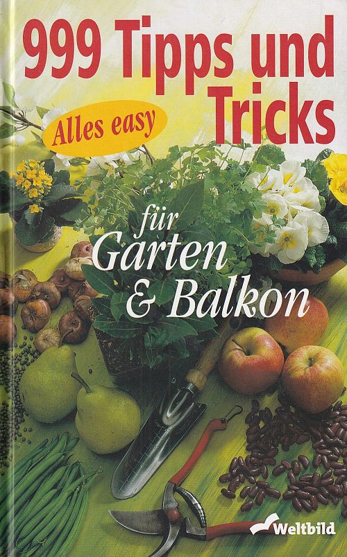 999 Tipps und Tricks für Garten & Balkon