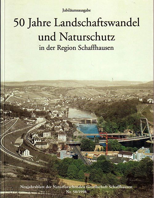 50 Jahre Landschaftswandel und Naturschutz in der Region Schaffhausen