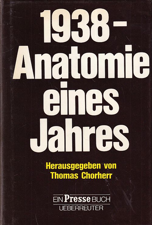1938 - Anatomie eines Jahres