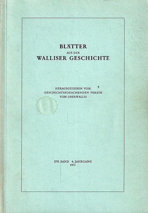 Blätter aus der Walliser Geschichte XVI. Band 1973