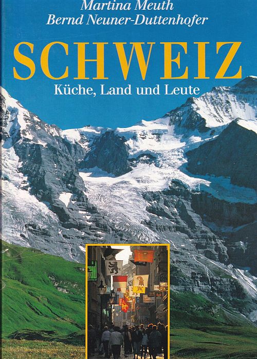 Schweiz - Küche, Land und Leute