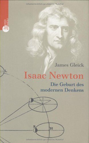 Isaac Newton - Die Geburt des modernen Denkens
