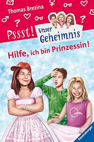 Pssst, Unser Geheimnis - Hilfe, ich bin Prinzessin!
