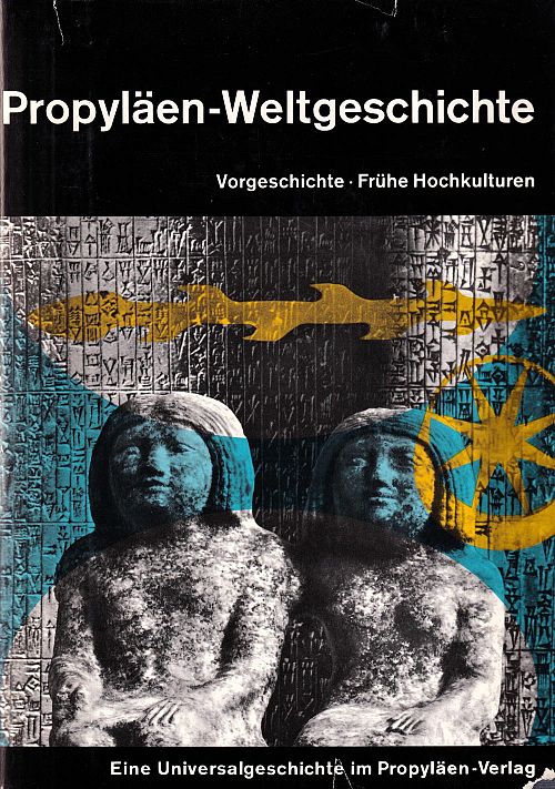 Propyläen-Weltgeschichte Band 1: Vorgeschichte - Früher Hochkulturen