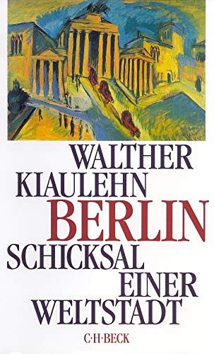 Berlin - Schicksal einer Weltstadt