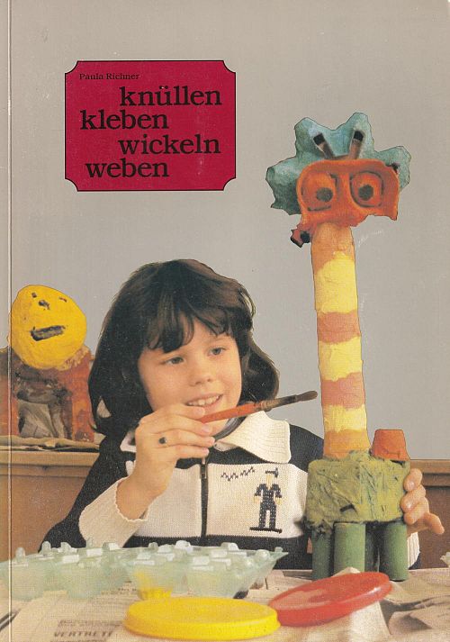 knüllen, kleben, wickeln, weben