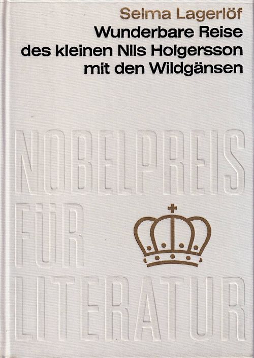 Nobelpreis für Literatur 1909 - Wunderbare Reise des kleinen Nils Holgersson mit den Wildgänsen 