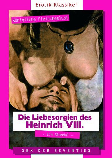 Die Liebesorgien des Heinrich VIII [DVD]