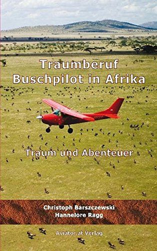 Traumberuf Buschpilot in Afrika - Traum und Abenteuer