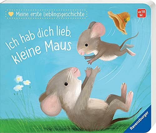 Meine erste Lieblingsgeschichte - Ich hab dich lieb, kleine Maus
