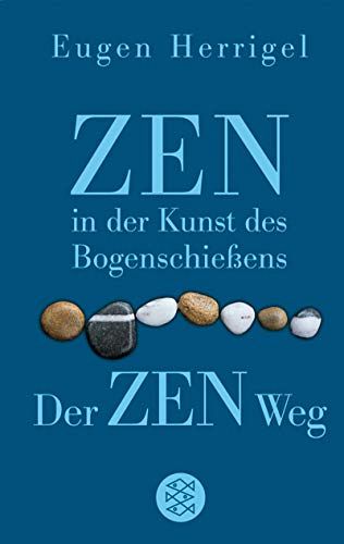 Zen in der Kunst des Bogenschiessens - Der Zen-Weg