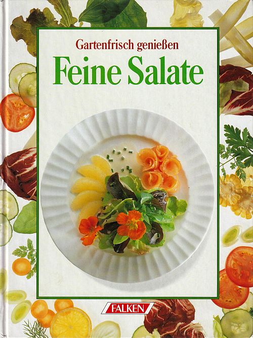 Feine Salate - Gartenfrisch geniessen