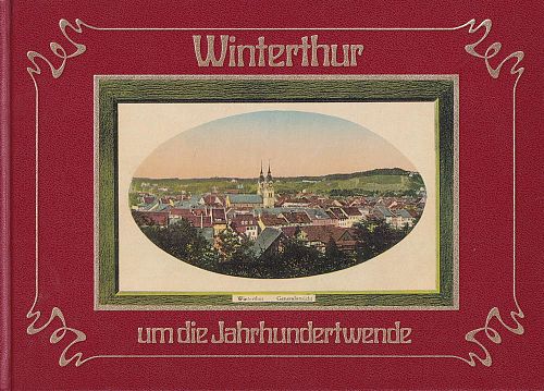 Winterthur um die Jahrhundertwende