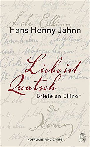 Liebe ist Quatsch - Briefe an Ellinor