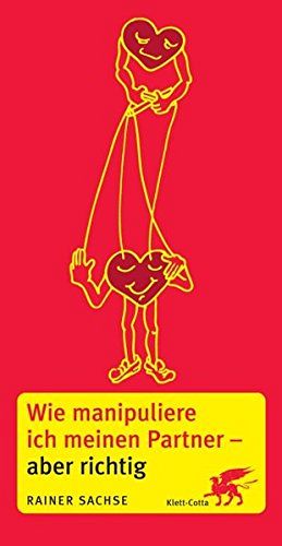 Wie manipuliere ich meinen Partner - aber richtig