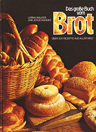 Das grosse Buch vom Brot