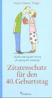 Zitatenschatz für den 40. Geburtstag