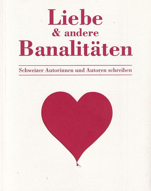 Liebe & andere Banalitäten