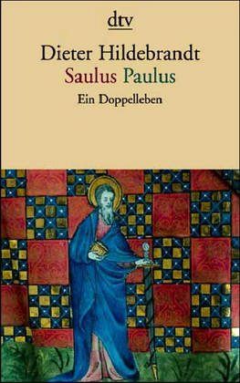Saulus /Paulus - Ein Doppelleben