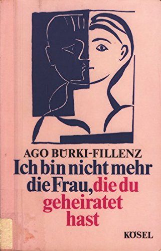 Ich bin nicht mehr die Frau, die du geheiratet hast