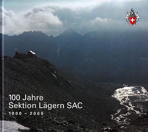 100 Jahre Sektion Lägern SAC 1900-2000