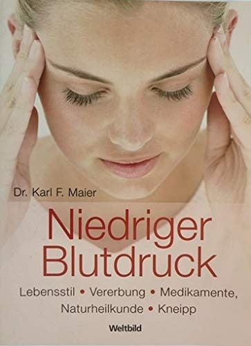Niedriger Blutdruck - Lebensstil - Vererbung - Medikamente - Naturheilkunde - Kneipp