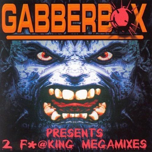 Gabberbox Presents 2 F*@cking Megamixes [CD]