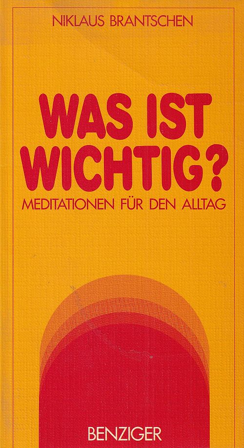 Was ist wichtig? Meditationen für den Alltag